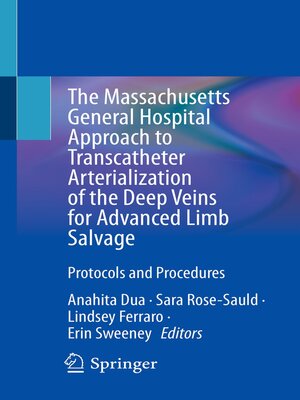 cover image of The Massachusetts General Hospital Approach to Transcatheter Arterialization of the Deep Veins for Advanced Limb Salvage